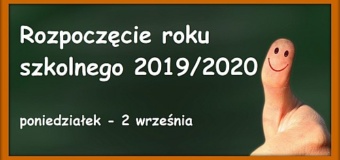 Organizacja rozpoczęcia roku szkolnego 2019/2020