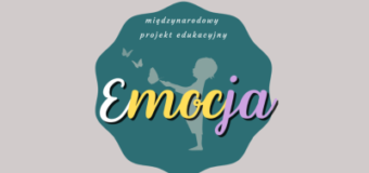 Innowacja pedagogiczna „Emocja” Międzynarodowy Projekt Edukacyjny