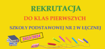 Zapisy uczniów do klasy 1 z obwodu Szkoły Podstawowej nr 2 im. Tadeusza Kościuszki w Łęcznej na rok szkolny 2023/2024