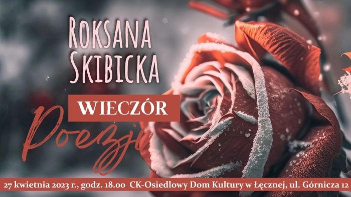 Plakat z zaproszeniem na wieczór poezji Roksany. elementem graficznym plakatu jest czerwona oszroniona róża.