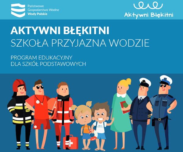 plakat z hasłem Aktywni Błękitni szkoła przyjazna wodzie, na dole dwoje dzieci i przedstawiciele służb ratunkowych.