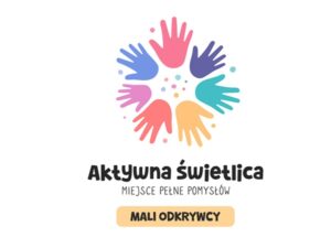 Projekt edukacyjny: Aktywna świetlica